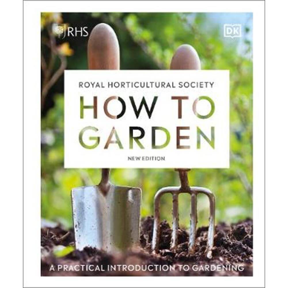 RHS How to Garden New Edition (Hardback) - DK